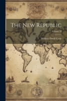 The New Republic; Volume 32 1021525596 Book Cover