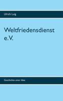 Weltfriedensdienst e.V.: Geschichte einer Idee 3746031796 Book Cover