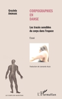 Corpographies en danse: Les traces sensibles du corps dans l'espace Essai 2343064067 Book Cover