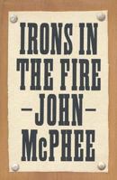 Irons in the Fire 0374177260 Book Cover