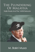 The Plundering Of Malaysia: Najib Razak And The 1MDB Debacle B08928MF36 Book Cover