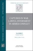 Captured in War: Lawful Internment in Armed Conflict 1849465304 Book Cover