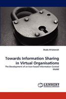 Towards Information Sharing in Virtual Organisations: The Development of an Icon-based Information Control Model 3838376536 Book Cover