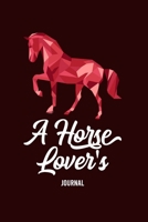 A Horse Lover's Journal: A Cute Horse Lover's Journal to write in| horse journal diary | 120 Pages Ruled Notebook ( 6" x 9" ) | Ideal Gift, horse notebook 1674124597 Book Cover