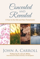 Concealed and Revealed: A year in the Old and New Testaments 1732172420 Book Cover