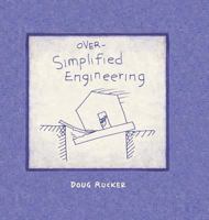 Over-Simplified Engineering 0998879290 Book Cover