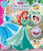 Disney Princess: To Be a Princess: Storytime Pop-Ups 0794435076 Book Cover