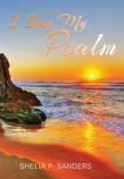 I Sing My Psalm 1953791093 Book Cover