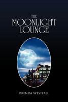 The Moonlight Lounge 1456811665 Book Cover