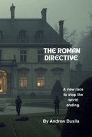 THE ROMAN DIRECTIVE (Time is the enemy) B0H1BWSF5J Book Cover
