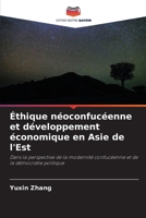 Éthique néoconfucéenne et développement économique en Asie de l'Est: Dans la perspective de la modernité confucéenne et de la démocratie politique 6205817004 Book Cover