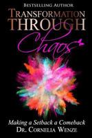 Transformation Through Chaos: Making a Setback a Comeback 1640851097 Book Cover