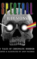 Spectral Illusions: 7 Tales of Chromatic Horror B0BHVSFVHL Book Cover