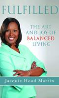 Fulfilled! The Art and Joy of Balanced Living 0971910715 Book Cover