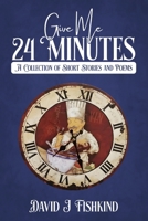 Give Me 24 Minutes B0GFPZC3G3 Book Cover