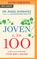 Joven a los 100: Todas las claves para vivir MÁS y MEJOR 1713560496 Book Cover