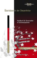 �berleben in der Steuerkrise: Handbuch f�r Steuerzahler in Extremsituationen 1503285227 Book Cover