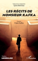 Les récits de Monsieur Kafka (Lucernaire) (French Edition) 2343188475 Book Cover