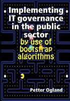 Implementing It Governance in the Public Sector by Use of Bootstrap Algorithms 1387360035 Book Cover