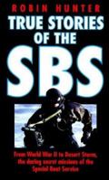 True Stories of the Sbs: A History of Canoe Raiding and Underwater Warfare 0753502674 Book Cover