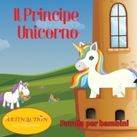 Il Principe Unicorno: Favola per bambini B08NDRBR11 Book Cover