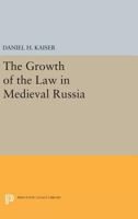 The Growth of the Law in Medieval Russia 0691615373 Book Cover