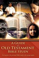 A Guide to Old Testament Bible Study 1604777664 Book Cover