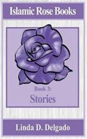 Stories (Islamic Rose, Book 3) 0976786176 Book Cover