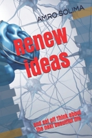 Renew ideas: and set off Think about the next beautiful life 1088428908 Book Cover