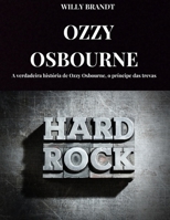 OZZY OSBOURNE: A verdadeira história de Ozzy Osbourne, o príncipe das trevas (Portuguese Edition) B0DV9WVFNN Book Cover