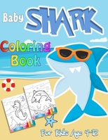 Baby SHARK Coloring Books for Kids Ages 4-12: Super Fun Coloring Books For Kids, An Aquatic Coloring Adventure for Kids and toddlers B08CPJJV2B Book Cover