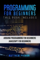 Programming for Beginners: 2 Books in 1: Arduino Programming for Beginners Javascript for Beginners 1801188637 Book Cover