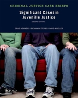 Significant Cases in Juvenile Justice: Criminal Justice Case Briefs 0199958416 Book Cover