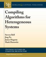Compiling Algorithms for Heterogeneous Systems 3031000552 Book Cover