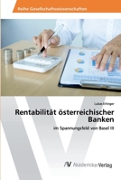 Rentabilität österreichischer Banken: im Spannungsfeld von Basel III 6202224967 Book Cover