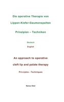 Die operative Therapie von Lippen-Kiefer-Gaumenspalten Prinzipien - Techniken Deutsch English An approach to operative cleft lip and palate therapy Principles - Techniques 3347347374 Book Cover