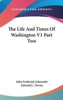 The Life And Times Of Washington V1 Part Two 1162768738 Book Cover