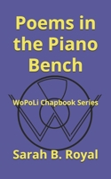 Poems in the Piano Bench: WoPoLi Chapbook Series B0DSTWFB3D Book Cover