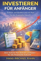 Investieren für Anfänger: Einfach, verständlich und mit Plan für die finanzielle Zukunft (German Edition) B0FHHN67KZ Book Cover