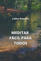 Meditar Fácil Para Todos (Spanish Edition) B0CQMXMXVM Book Cover