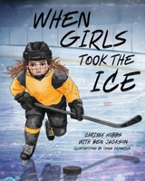 When Girls Took The Ice 1997586096 Book Cover