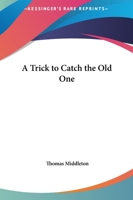 Trick to Catch the Old One 1785438913 Book Cover