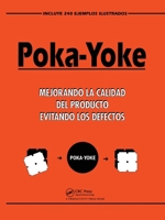 Poka-Yoke (Spanish): Mejorando La Calidad del Producto Evitando Los Defectos 8487022731 Book Cover