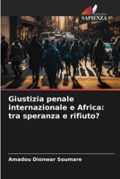 Giustizia penale internazionale e Africa: tra speranza e rifiuto? 6206067327 Book Cover