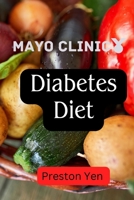 Mayo Clinic diabetes Diet: "A Proven Blueprint for Healthier Living and Diabetes Management" B0CPM9P4SX Book Cover
