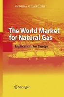 The World Market For Natural Gas: Implications For Europe 3642087884 Book Cover