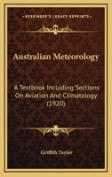 Australian Meteorology: A Textbook Including Sections On Aviation And Climatology 0548824304 Book Cover