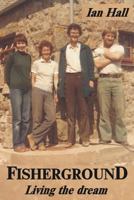 Fisherground: Living the Dream 0992815614 Book Cover