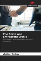 The State and Entrepreneurship: Increasing the effectiveness of the interaction mechanism 6203214736 Book Cover