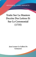 Traite Sur La Maniere Decrire Des Lettres Et Sur Le Ceremonial 1104511797 Book Cover